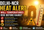 Delhi-NCR Heat Alert: Will Temperatures Rise Before Rains?