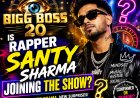 Bigg Boss 20: Is Rapper Santy Sharma Joining the Show?