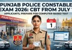 Punjab Police Constable Exam 2026: CBT From July 1