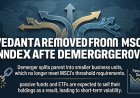 Vedanta Removed from MSCI Indexes After Demerger Move