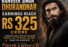 Ranveer Singh Dhurandhar Earnings Reach Rs 325 Crore