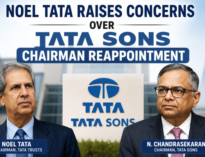 Noel Tata Raises Concerns Over Tata Sons Chairman Reappointment