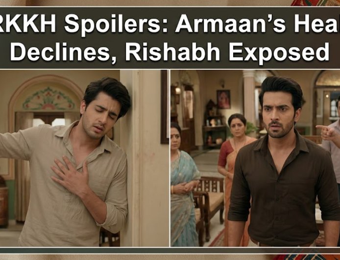 YRKKH Spoilers: Armaan’s Health Declines, Rishabh Exposed