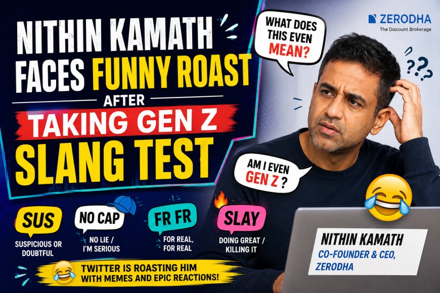 Nithin Kamath Faces Funny Roast After Taking Gen Z Slang Test