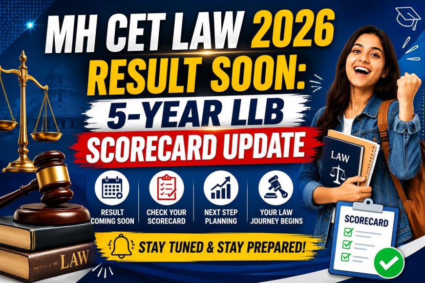 MH CET Law 2026 Result Soon: 5-Year LLB Scorecard Update