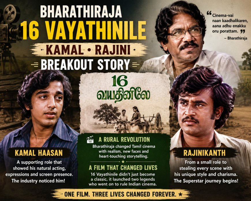 Bharathiraja 16 Vayathinile Kamal Rajini Breakout Story