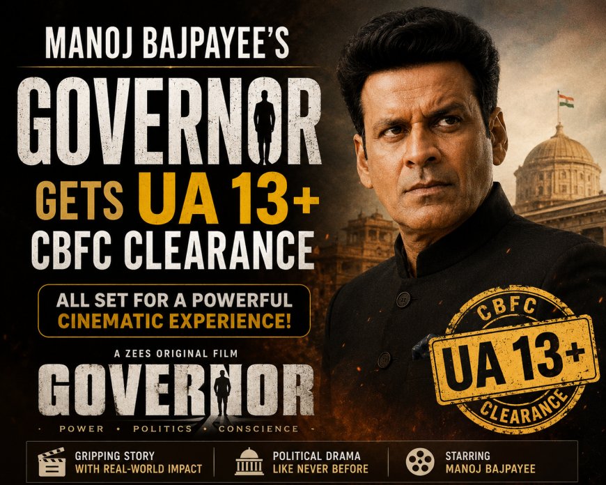 Manoj Bajpayee’s Governor Gets UA 13+ CBFC Clearance