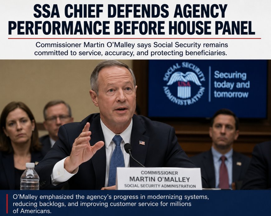 SSA Chief Defends Agency Performance Before House Panel