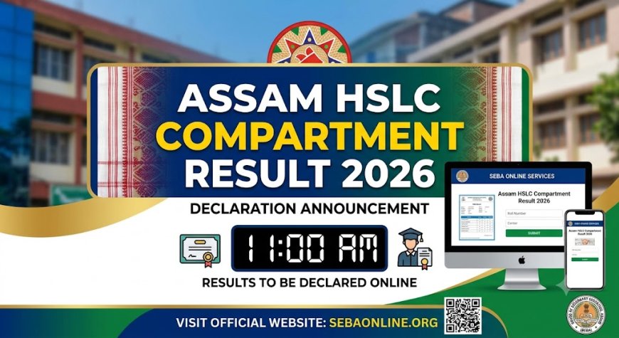 Assam HSLC Compartment Result 2026 to Be Declared at 11 AM